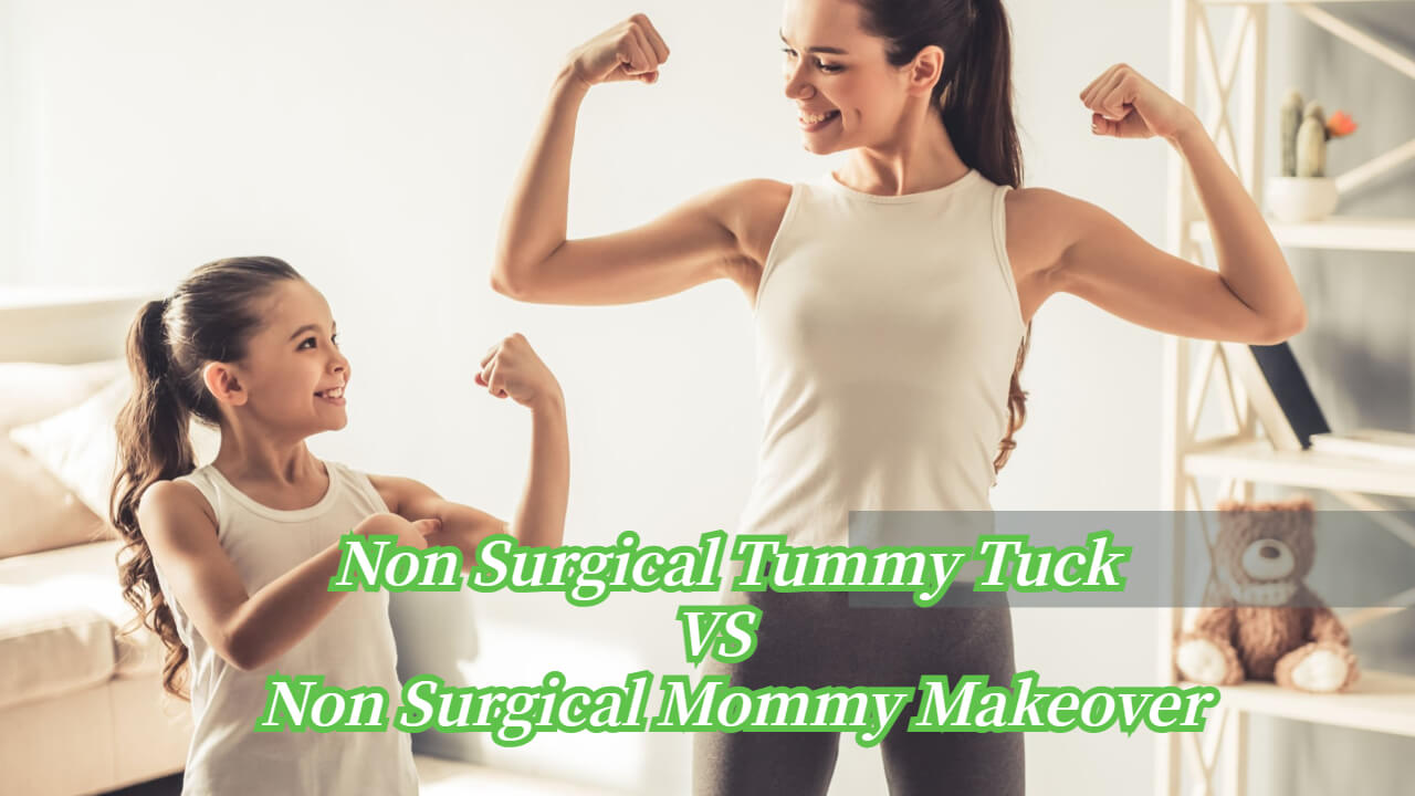 Non Surgical Tummy Tuck Vs. Non Surgical Mommy Makeover